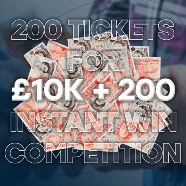 Win 200 Tickets For £10k + 200 Instant Win Comp!