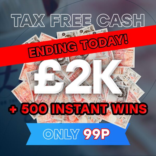 £2,000 Tax Free Cash + 500 Instant Wins - Ending Today