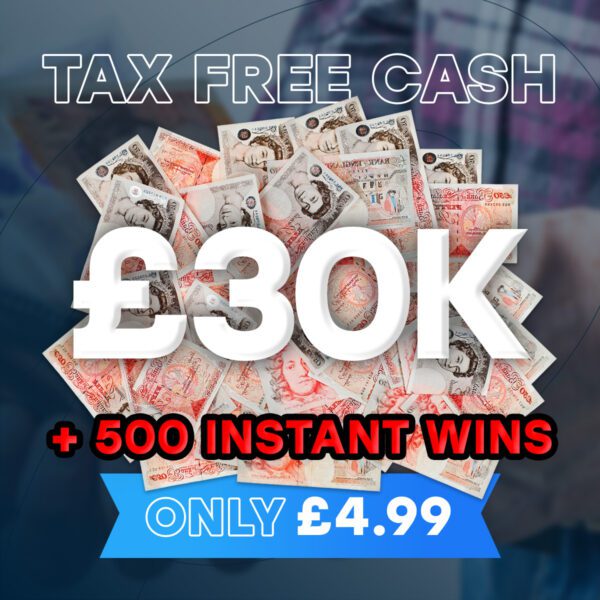 £30,000 Tax Free Cash + 500 Instant Wins!