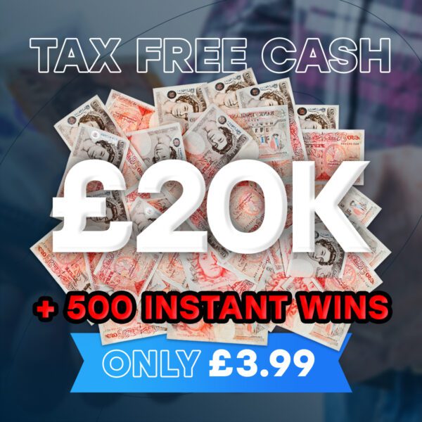 £20,000 Tax Free Cash + 500 Instant Wins!