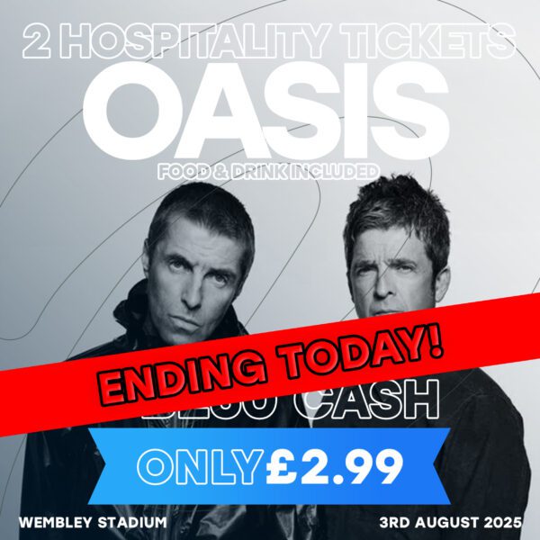 2 Hospitality Tickets For Oasis + £250 Cash OR £2,000 Cash! Ending Today