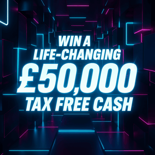 Win A Life-Changing £50,000 Tax Free Cash
