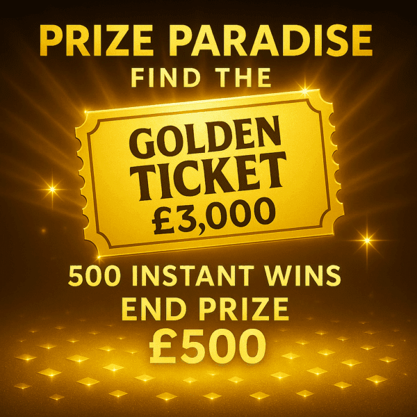 Find The Golden Ticket (£3,000 Instant Win) - £500 End Prize