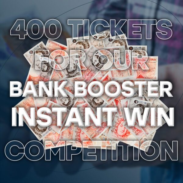 Win 400 Tickets For Prizes Bank Booster Comp