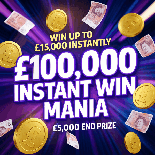 £100K Instant Mania - Win Up To £15K Instantly - £5,000 End Prize