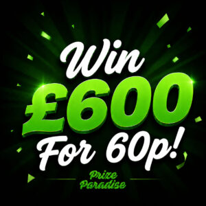 Win £600 For 60p!